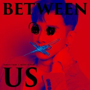Between Us 2.0-(Dj Kenlin Remix) (Single) - Trương Lập Ngang (Marcus Chang)