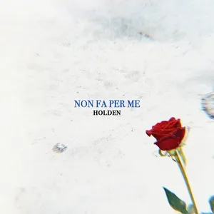 Non Fa Per Me (Single) - Holden
