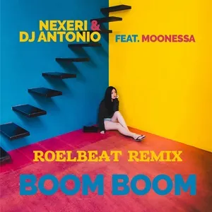 Boom Boom (Roelbeat Remix) (Single) - Nexeri, DJ Antonio, Moonessa