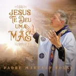 Ca nhạc Jesus Te Deu Uma Mae (Single) - Padre Marcelo Rossi