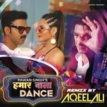 Hamaar Wala Dance (Remix By Aqeel Ali) (Single) - Pawan Singh, Aqeel Ali