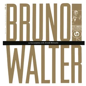 Bruno Walter In Conversation With Arnold Michaelis (Remastered) - Bruno Walter