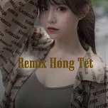 Tải nhạc Remix Hóng Tết - V.A
