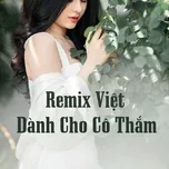 Nghe và tải nhạc hay Remix Việt Dành Cho Cô Thắm Mp3 online