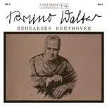Nghe nhạc Bruno Walter Rehearsing Beethoven (Remastered) - Bruno Walter, Columbia Symphony Orchestra