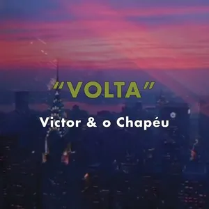 Volta (Single) - Victor & O Chapeu