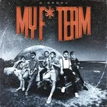 Download nhạc hot My F* Team (Single) chất lượng cao