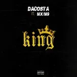 Tải nhạc King (Single) - DaCosta, MX/M9