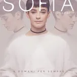 Nghe ca nhạc A Domani Per Sempre (Single) - Sofia Tornambene
