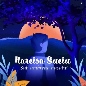 Sub Umbreiu' Nucului (Single) - Narcisa Suciu