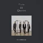 Nghe nhạc Harmonia - Forte Di Quattro