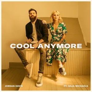 Cool Anymore (Single) - Jordan Davis, Julia Michaels