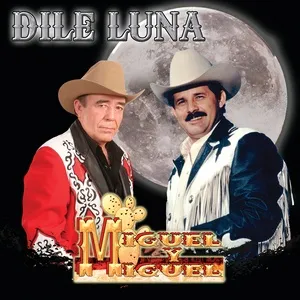 Dile Luna - Miguel Y Miguel