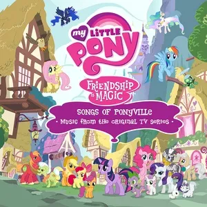 Songs Of Ponyville - My Little Pony