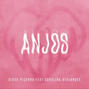 Anjos (Single) - Diogo Picarra, Carolina Deslandes
