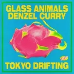 Nghe nhạc Tokyo Drifting (Single) - Glass Animals, Denzel Curry