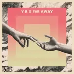 Ca nhạc Y R U Far Away (Single) - Jon Lemmon