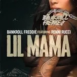 Nghe nhạc Lil Mama (Single) - Bankroll Freddie