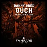 Ouch (Thomas Gold Edit) (Single) - Danny Ores