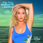Nghe nhạc Harleys In Hawaii (Win And Woo Remix) (Single) - Katy Perry, Win and Woo