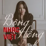 Tải nhạc hot Bông Hồng Nhạc Việt Mp3 về máy