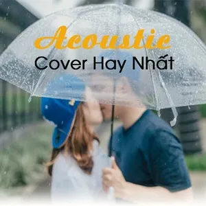 Acoustic Cover Hay Nhất - Âm Nhạc Cho Tâm Hồn - V.A