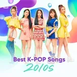 Nghe nhạc Mp3 Best K-POP Songs 2010s online
