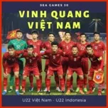 Download nhạc hot Vinh Quang Việt Nam (Sea Games 30) miễn phí về điện thoại