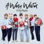 Nghe nhạc A Warm Winter - K-Pop Playlist Mp3 online