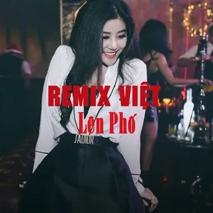 Remix Việt Lên Phố - V.A