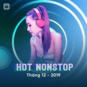 Nhạc Nonstop Hot Tháng 12/2019 - DJ