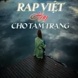 Tải nhạc Mp3 Nhạc Rap Việt Hay Cho Tâm Trạng hot nhất