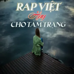Nhạc Rap Việt Hay Cho Tâm Trạng - V.A