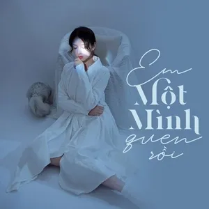 Em Một Mình Quen Rồi - Nhạc Buồn Dành Cho Người Cô Đơn - V.A
