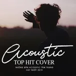 Nghe và tải nhạc Acoustic Top Hit Cover 2019 - Những Bản Hit Cover Triệu View Mp3 về máy