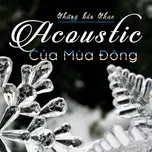 Nghe ca nhạc Những Bản Nhạc Acoustic Của Mùa Đông - V.A
