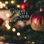 Download nhạc Giáng Sinh Anh Có Em nhanh nhất về điện thoại