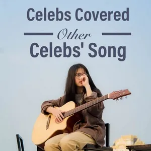Celebs Covered Other Celebs' Songs - V.A