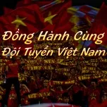 Download nhạc Mp3 Đồng Hành Cùng Đội Tuyển Việt Nam miễn phí