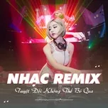 Download nhạc Nhạc Remix - Tuyệt Đối Không Thể Bỏ Qua trực tuyến miễn phí