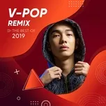 Nghe nhạc Top V-POP REMIX Hot Nhất 2019 - V.A