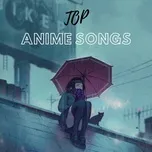Nghe và tải nhạc Mp3 Top Anime Songs trực tuyến