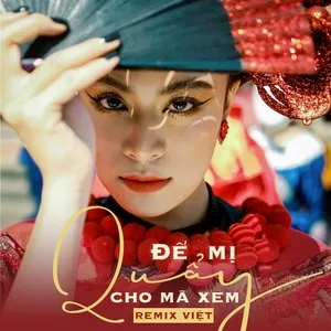 Để Mị Quẩy Cho Mà Xem - Remix Việt - V.A