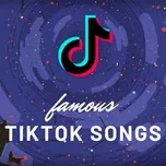 Download nhạc hay Famous TikTok Songs miễn phí