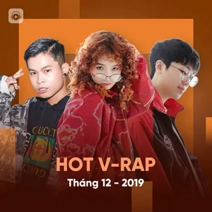 Nhạc V-Rap Hot Tháng 12/2019 - V.A