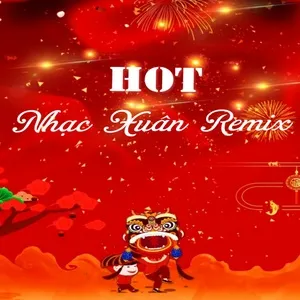 Nhạc Xuân Remix Hot - V.A