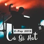 Nghe nhạc V-Pop 2019: Có Gì Hot Mp3 chất lượng cao