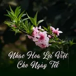 Nghe nhạc Nhạc Hoa Lời Việt Cho Ngày Tết - V.A hay nhất
