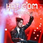 Nghe nhạc Mp3 Hot EDM TikTok online
