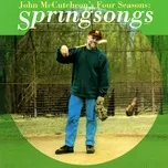 Nghe và tải nhạc hot John Mccutcheon's Four Seasons: Springsongs Mp3 miễn phí về máy